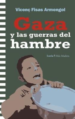 GAZA Y LAS GUERRAS DEL HAMBRE | 9791387991005 | FISAS ARMENGOL, VICENÇ | Llibreria La Font de Mimir - Llibreria online Barcelona - Comprar llibres català i castellà