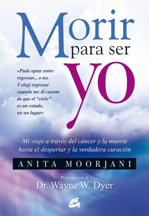 MORIR PARA SER YO | 9788484454922 | MOORJANI, ANITA | Llibreria La Font de Mimir - Llibreria online Barcelona - Comprar llibres català i castellà