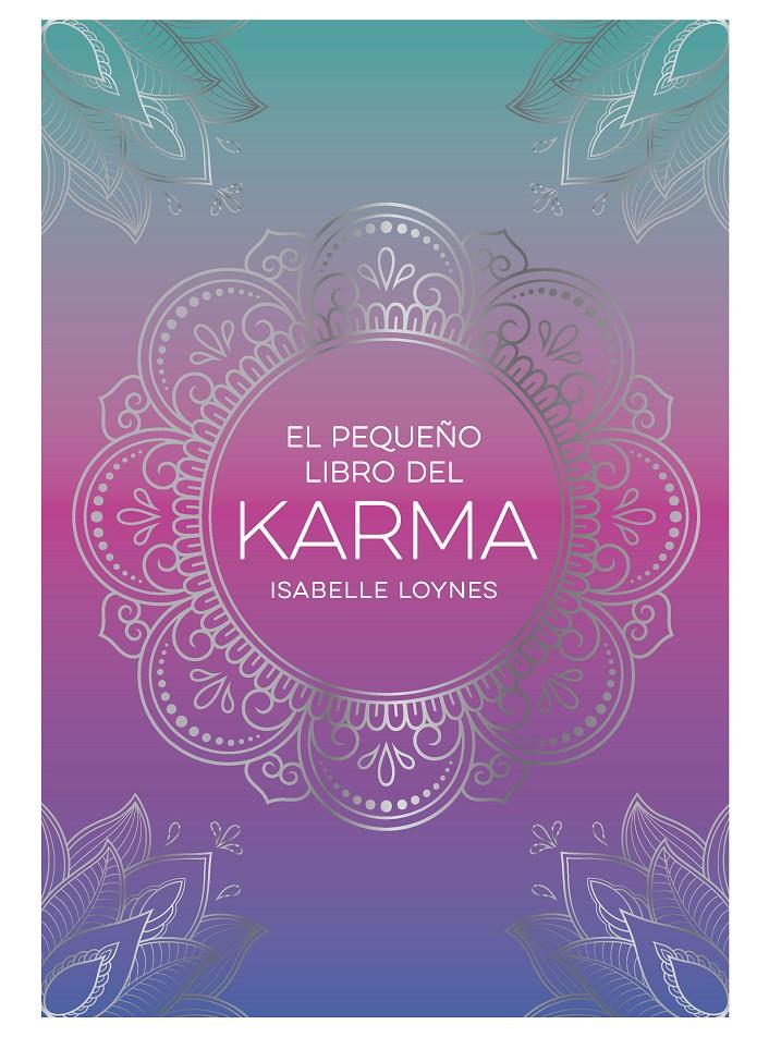EL PEQUEÑO LIBRO DEL KARMA | 9791388177026 | LOYNES, ISABELLE | Llibreria La Font de Mimir - Llibreria online Barcelona - Comprar llibres català i castellà