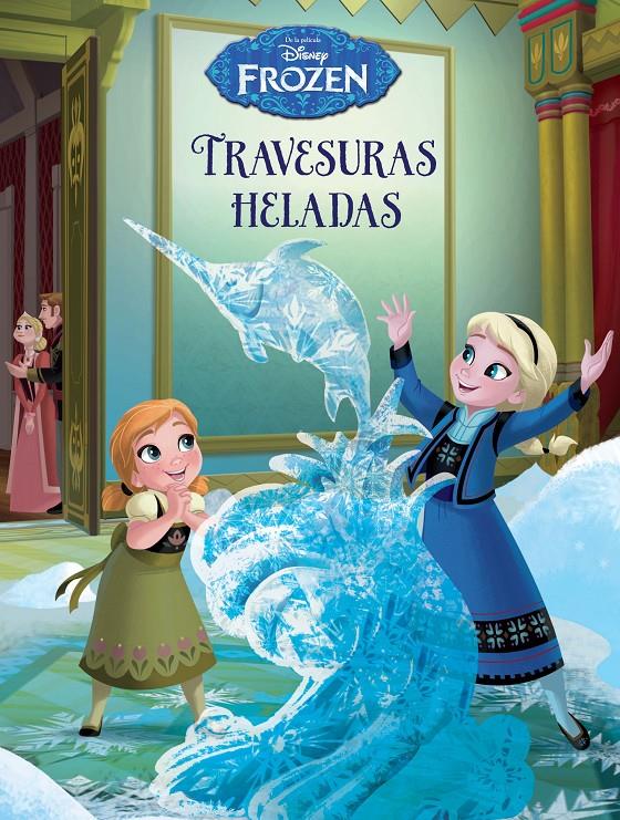 FROZEN. TRAVESURAS HELADAS | 9788499516899 | DISNEY | Llibreria La Font de Mimir - Llibreria online Barcelona - Comprar llibres català i castellà