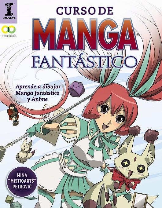 CURSO DE MANGA FANTÁSTICO. APRENDE A DIBUJAR ANIME Y MANGA | 9788441539716 | PETROVIC, MINA | Llibreria La Font de Mimir - Llibreria online Barcelona - Comprar llibres català i castellà