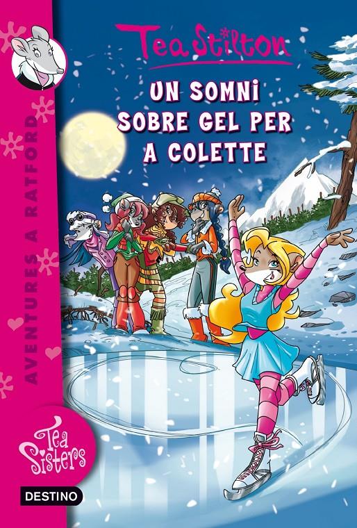 UN SOMNI SOBRE GEL PER A COLETTE | 9788490573341 | STILTON, TEA | Llibreria La Font de Mimir - Llibreria online Barcelona - Comprar llibres català i castellà