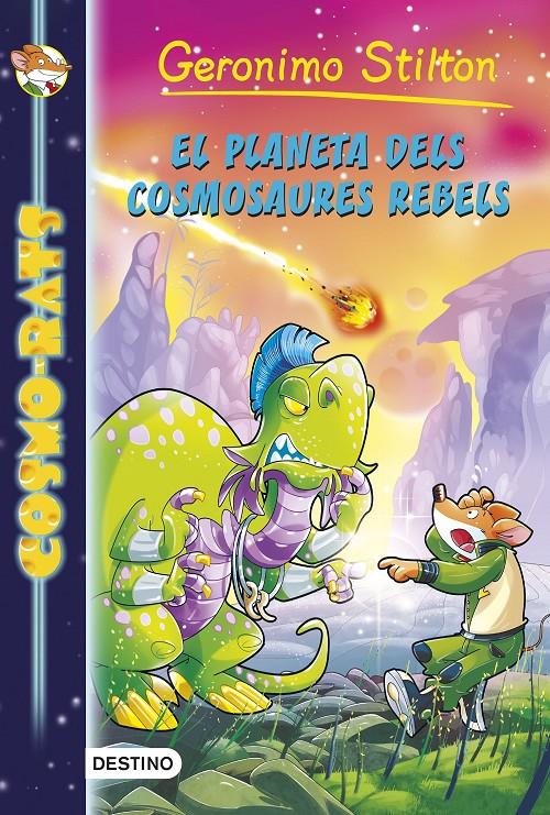 EL PLANETA DELS COSMOSAURES REBELS | 9788490578261 | GERONIMO STILTON | Llibreria La Font de Mimir - Llibreria online Barcelona - Comprar llibres català i castellà