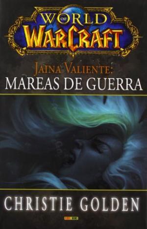 WORLD OF WARCRAFT JAINA VALENTE: MAREAS DE GUERRA | 9788490241608 | CHRISTIE GOLDEN | Llibreria La Font de Mimir - Llibreria online Barcelona - Comprar llibres català i castellà