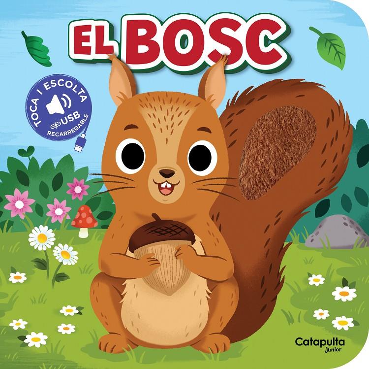 TOCA I ESCOLTA: EL BOSC | 9788419987617 | ELS EDITORS DE CATAPULTA | Llibreria La Font de Mimir - Llibreria online Barcelona - Comprar llibres català i castellà