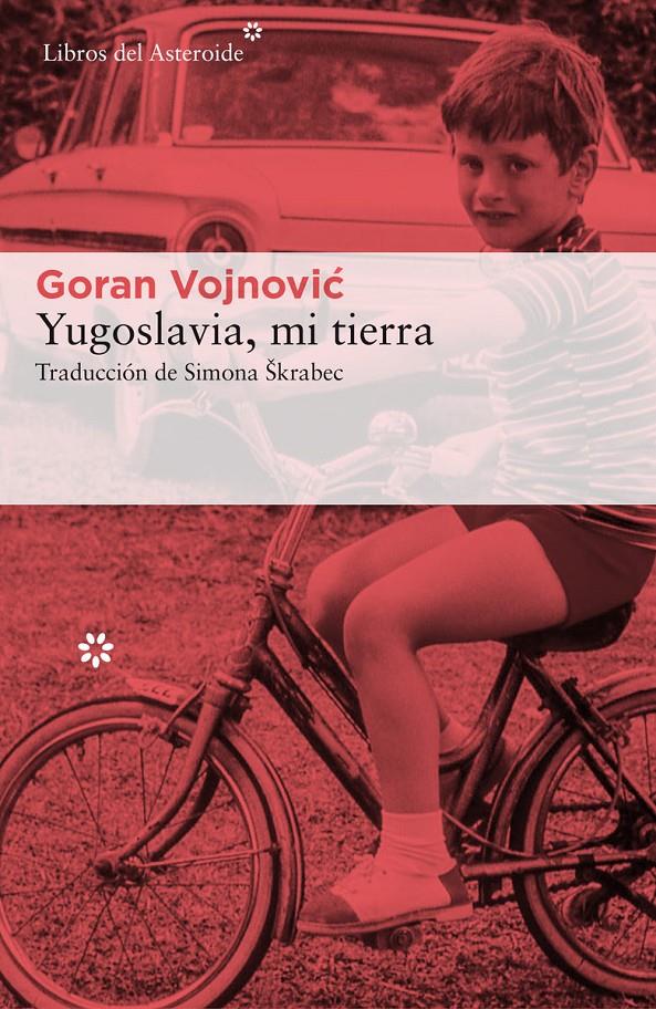 YUGOSLAVIA, MI TIERRA | 9788417007003 | VOJNOVIC, GORAN | Llibreria La Font de Mimir - Llibreria online Barcelona - Comprar llibres català i castellà