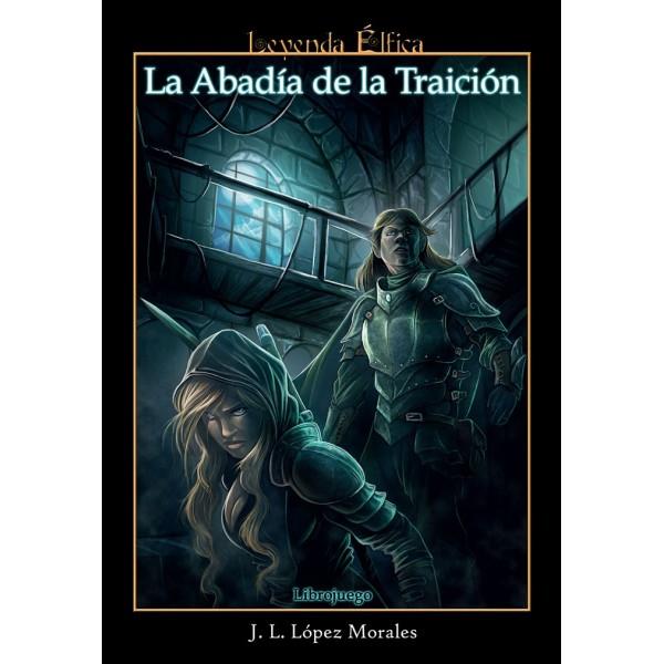 LA ABADIA DE LA TRAICIÓN - LEYENDA ÉLFICA | 9788494070952 | LÓPEZ MORALES, JOSÉ LUIS | Llibreria La Font de Mimir - Llibreria online Barcelona - Comprar llibres català i castellà