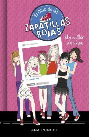 UN MILLÓN DE LIKES (EL CLUB DE LAS ZAPATILLAS ROJAS 12) | 9788490438312 | ANA PUNSET | Llibreria La Font de Mimir - Llibreria online Barcelona - Comprar llibres català i castellà