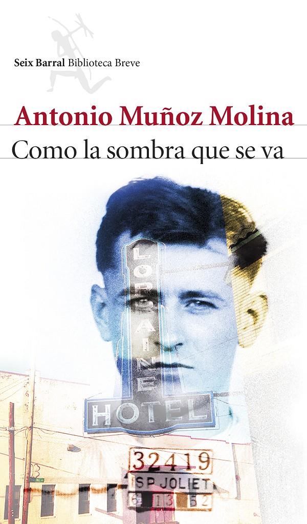 COMO LA SOMBRA QUE SE VA | 9788432224157 | ANTONIO MUÑOZ MOLINA | Llibreria La Font de Mimir - Llibreria online Barcelona - Comprar llibres català i castellà