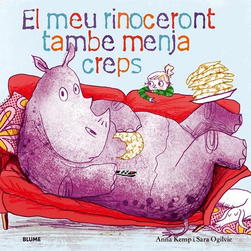 MEU RINOCERONT TAMBÉ MENJA CREPS | 9788498017724 | KEMP, ANNA/OGILVIE, SARA | Llibreria La Font de Mimir - Llibreria online Barcelona - Comprar llibres català i castellà