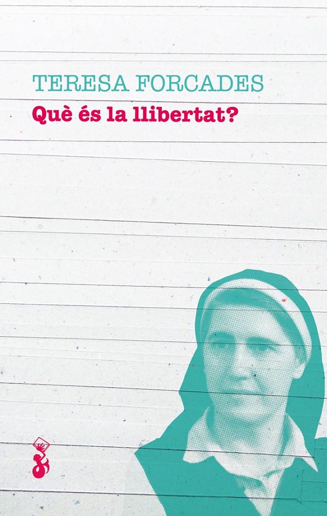 QUÈ ÉS LA LLIBERTAT? | 9788415549987 | FORCADES, TERESA | Llibreria La Font de Mimir - Llibreria online Barcelona - Comprar llibres català i castellà