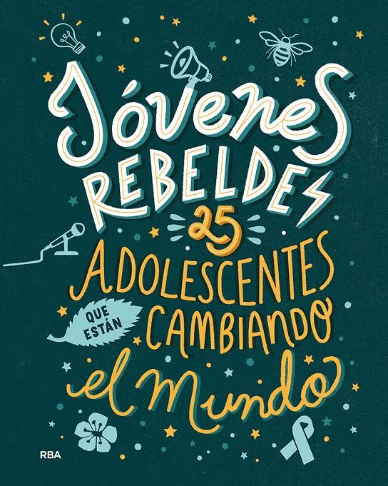 JÓVENES REBELDES. 25 ADOLESCENTES QUE ESTÁN CAMBIANDO EL MUNDO | 9788491876663 | KNODLER BENJAMIN/NODLER CHRISTINE | Llibreria La Font de Mimir - Llibreria online Barcelona - Comprar llibres català i castellà