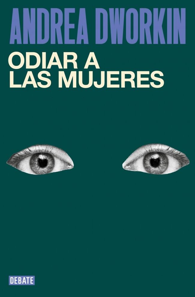 ODIAR A LAS MUJERES | 9791387904296 | DWORKIN, ANDREA | Llibreria La Font de Mimir - Llibreria online Barcelona - Comprar llibres català i castellà