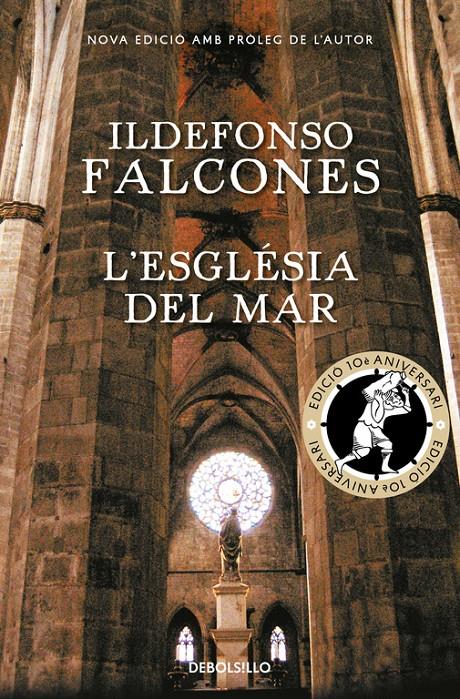 L'ESGLÉSIA DEL MAR (EDICIÓ COMMEMORATIVA 10È ANIVERSARI) | 9788466337359 | FALCONES, ILDEFONSO | Llibreria La Font de Mimir - Llibreria online Barcelona - Comprar llibres català i castellà