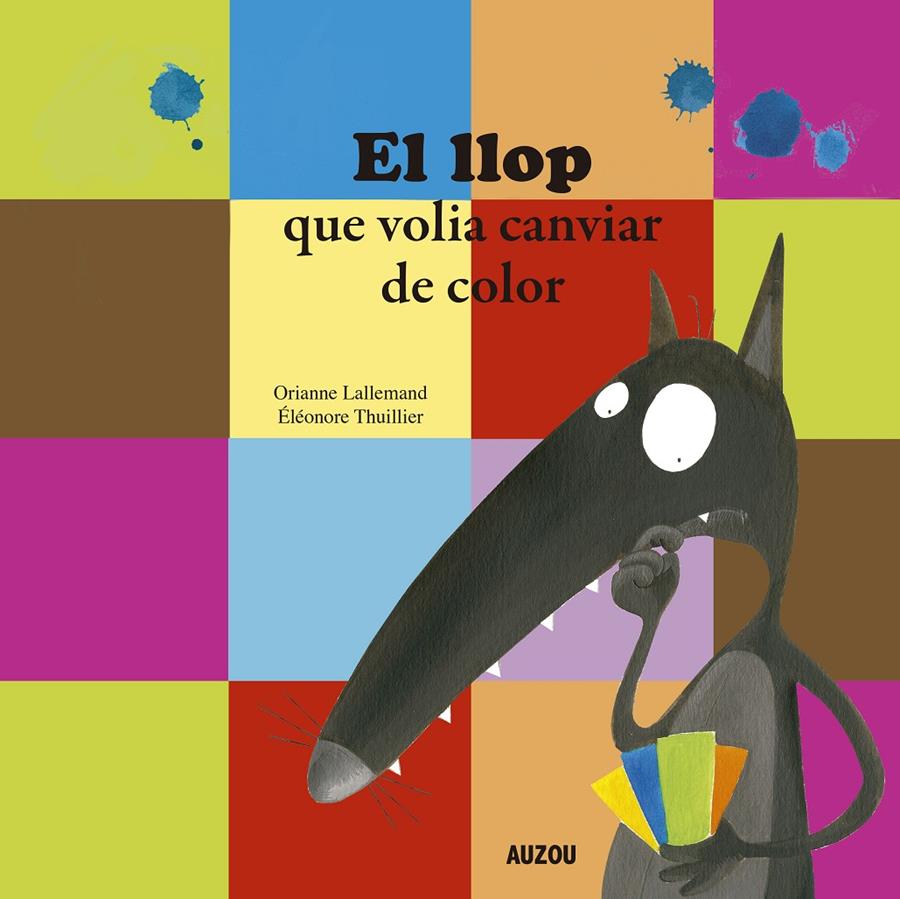 EL LLOP QUE VOLIA CANVIAR DE COLOR | 9782733879917 | LALLEMAND, ORIANNE/THUILLIER, ÉLÉONORE | Llibreria La Font de Mimir - Llibreria online Barcelona - Comprar llibres català i castellà