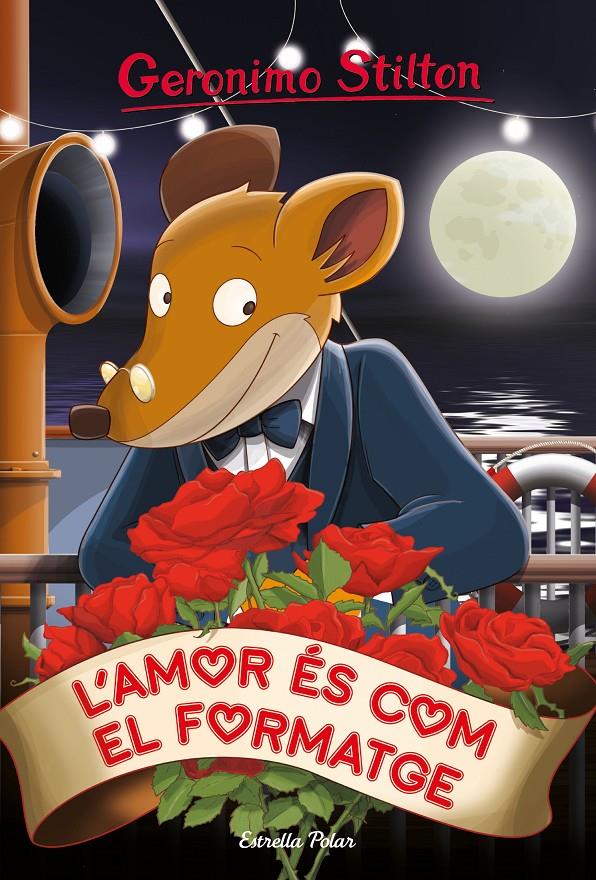 L'AMOR ÉS COM EL FORMATGE | 9788491379287 | STILTON, GERONIMO | Llibreria La Font de Mimir - Llibreria online Barcelona - Comprar llibres català i castellà