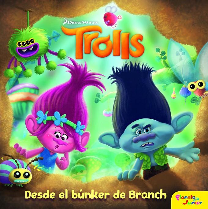 TROLLS. DESDE EL BÚNKER DE BRANCH | 9788408161967 | DREAMWORKS | Llibreria La Font de Mimir - Llibreria online Barcelona - Comprar llibres català i castellà