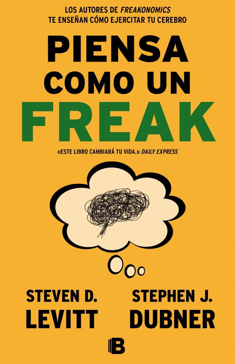 PIENSA COMO UN FREAK | 9788466656955 | DUBNER/LEVITT | Llibreria La Font de Mimir - Llibreria online Barcelona - Comprar llibres català i castellà