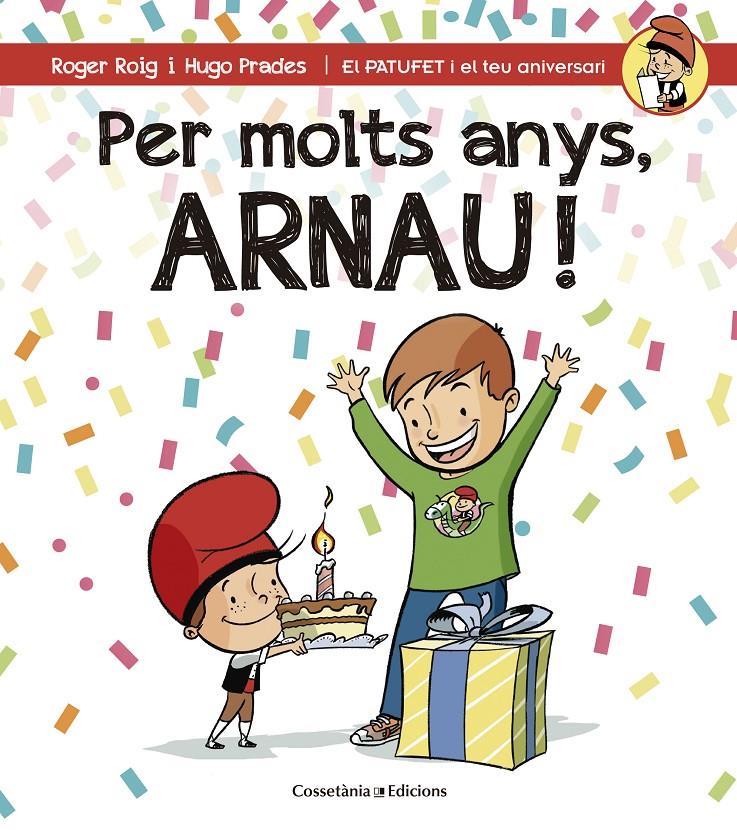 PER MOLTS ANYS, ARNAU! | 9788490344286 | ROIG CÉSAR, ROGER | Llibreria La Font de Mimir - Llibreria online Barcelona - Comprar llibres català i castellà