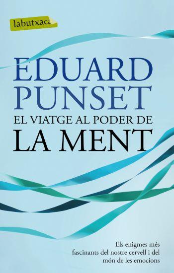 VIATGE AL PODER DE LA MENT | 9788499302799 | EDUARD PUNSET | Llibreria La Font de Mimir - Llibreria online Barcelona - Comprar llibres català i castellà
