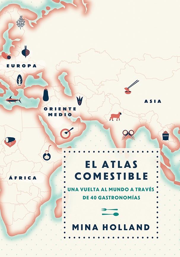 EL ATLAS COMESTIBLE | 9788499188423 | HOLLAND, MINA | Llibreria La Font de Mimir - Llibreria online Barcelona - Comprar llibres català i castellà
