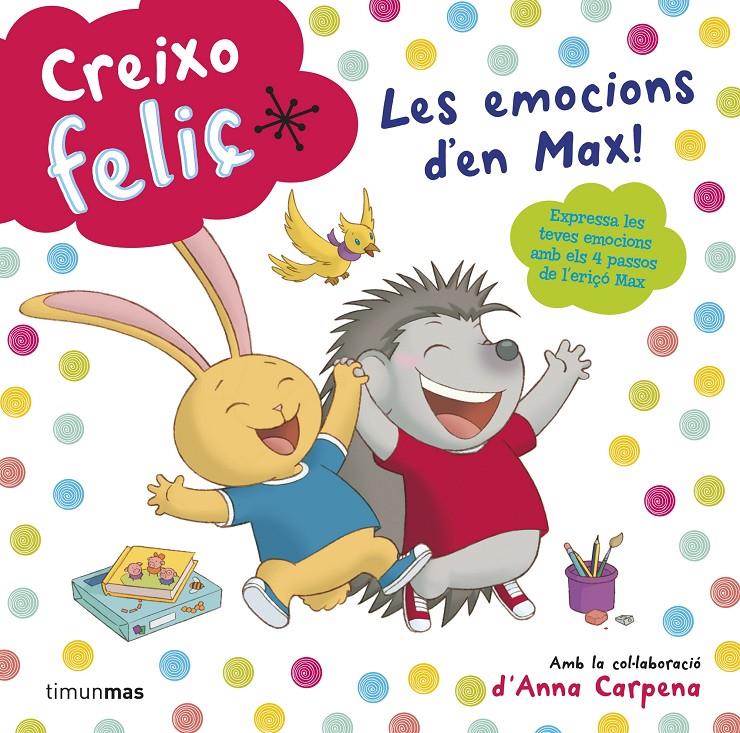 CREIXO FELIÇ. LES EMOCIONS D´EN MAX! | 9788490574928 | DIVERSOS AUTORS | Llibreria La Font de Mimir - Llibreria online Barcelona - Comprar llibres català i castellà