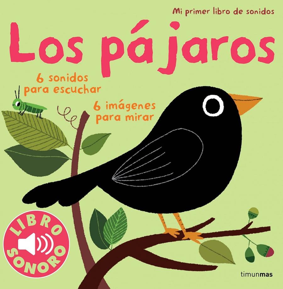 LOS PAJAROS. MI PRIMER LIBRO DE SONIDOS | 9788408115502 | MARION BILLET | Llibreria La Font de Mimir - Llibreria online Barcelona - Comprar llibres català i castellà