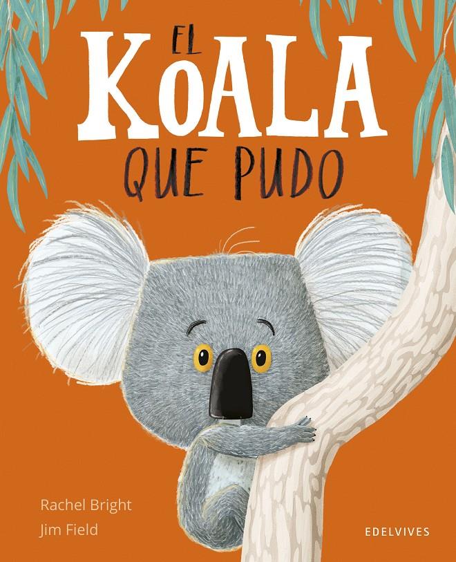 EL KOALA QUE PUDO | 9788414066836 | BRIGHT, RACHEL | Llibreria La Font de Mimir - Llibreria online Barcelona - Comprar llibres català i castellà