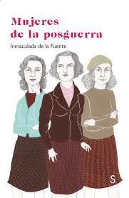 MUJERES DE LA POSGUERRA | 9788477375203 | DE LA FUENTE, INMACULADA | Llibreria La Font de Mimir - Llibreria online Barcelona - Comprar llibres català i castellà