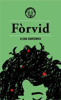 FÒRVID | 9788412316544 | BARTOMEU, ELENA | Llibreria La Font de Mimir - Llibreria online Barcelona - Comprar llibres català i castellà