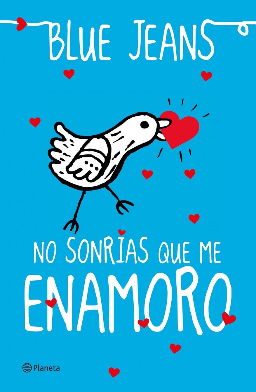 NO SONRIAS QUE ME ENAMORO | 9788408035503 | BLUE JEANS | Llibreria La Font de Mimir - Llibreria online Barcelona - Comprar llibres català i castellà