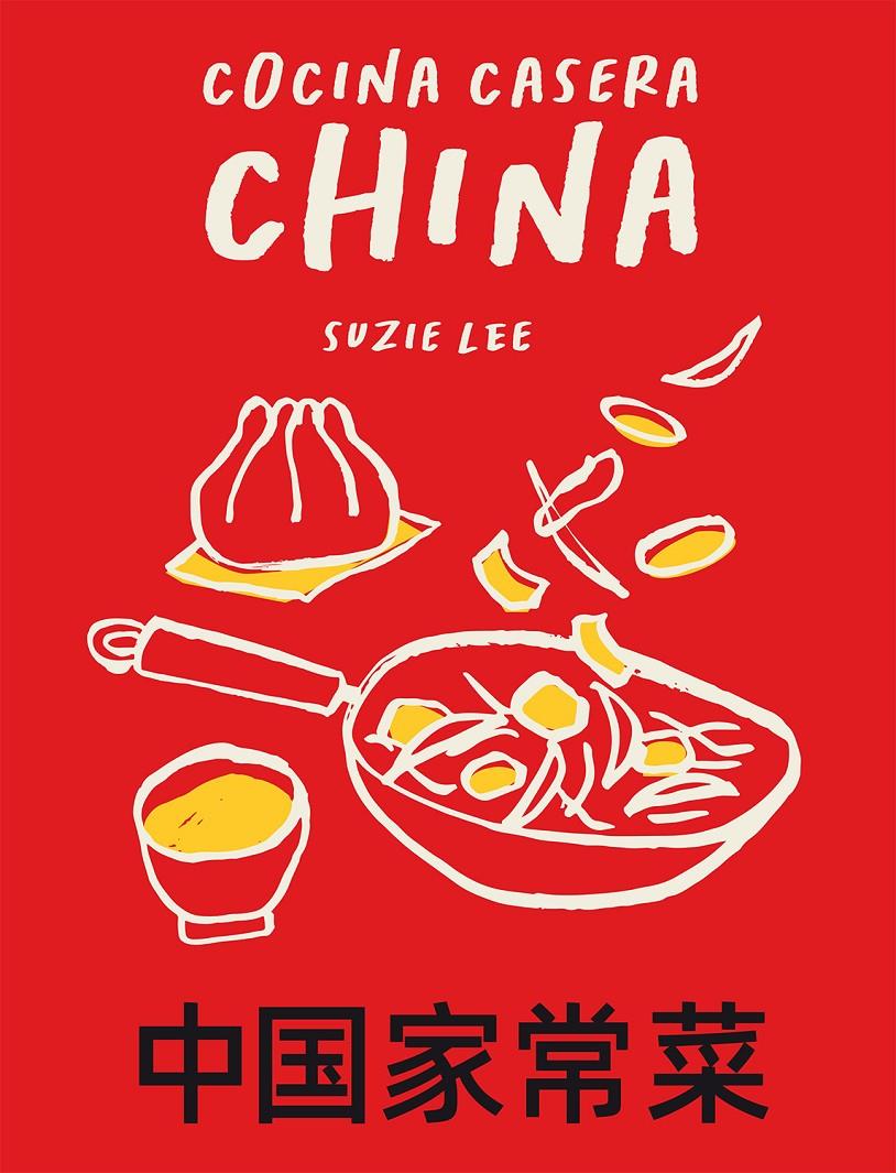 COCINA CASERA CHINA | 9788419043153 | LEE, SUZIE | Llibreria La Font de Mimir - Llibreria online Barcelona - Comprar llibres català i castellà