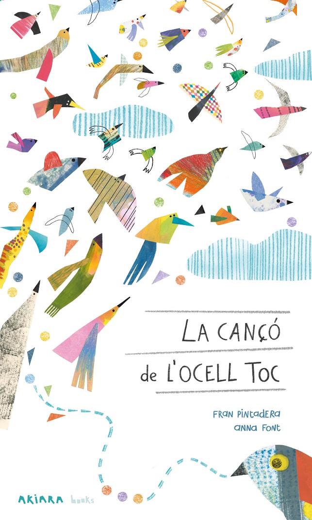 LA CANÇÓ DE L'OCELL TOC | 9788418972430 | PINTADERA, FRAN | Llibreria La Font de Mimir - Llibreria online Barcelona - Comprar llibres català i castellà