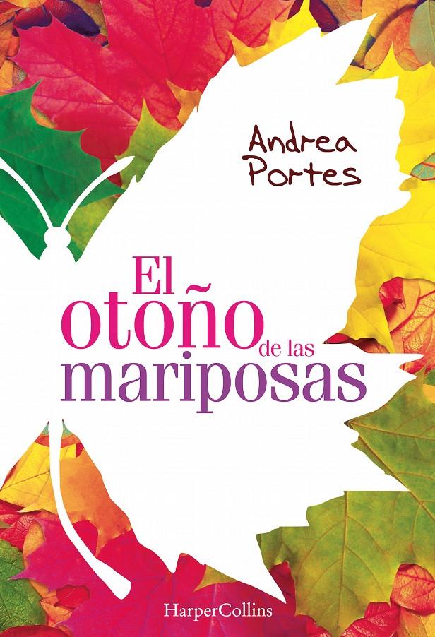 EL OTOÑO DE LAS MARIPOSAS | 9788416502455 | PORTES, ANDREA | Llibreria La Font de Mimir - Llibreria online Barcelona - Comprar llibres català i castellà