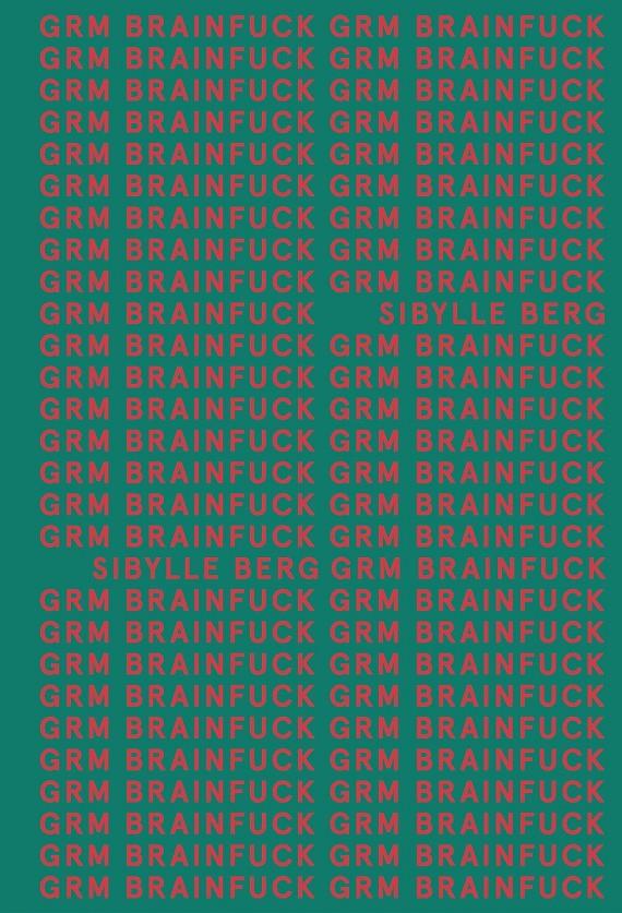 GRM BRAINFUCK (ADN) | 9788413620534 | BERG, SIBYLLE | Llibreria La Font de Mimir - Llibreria online Barcelona - Comprar llibres català i castellà