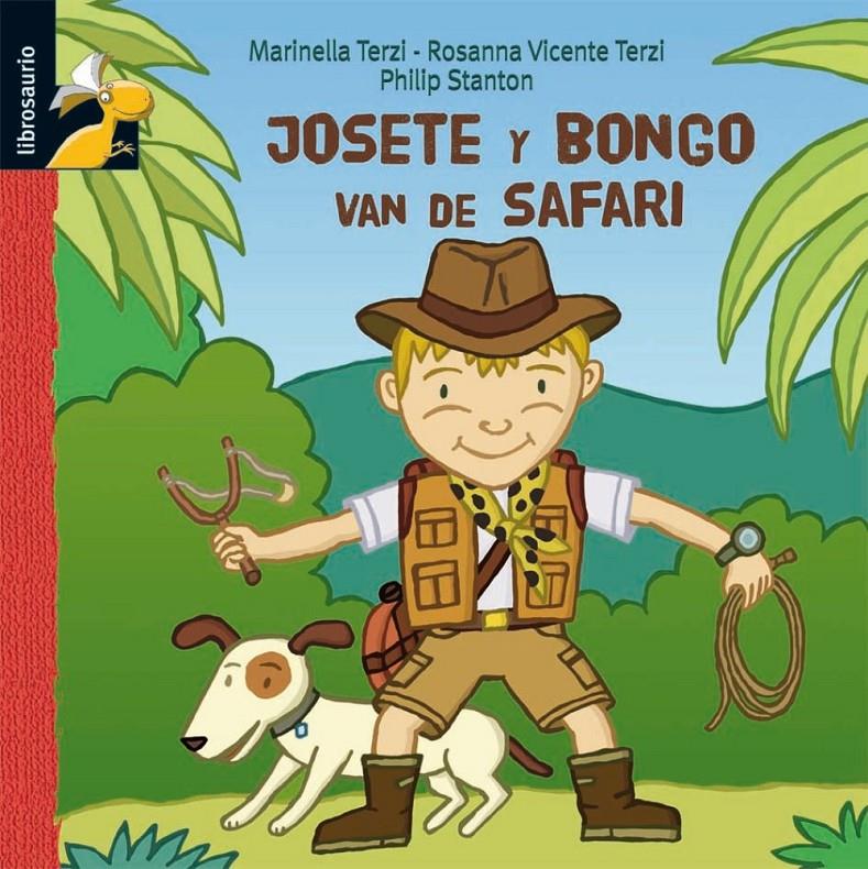 JOSETE Y BONGO VAN DE SAFARI | 9788479425678 | TERZI, MARINELLA  / VICENTE TERZI, ROSANNA | Llibreria La Font de Mimir - Llibreria online Barcelona - Comprar llibres català i castellà