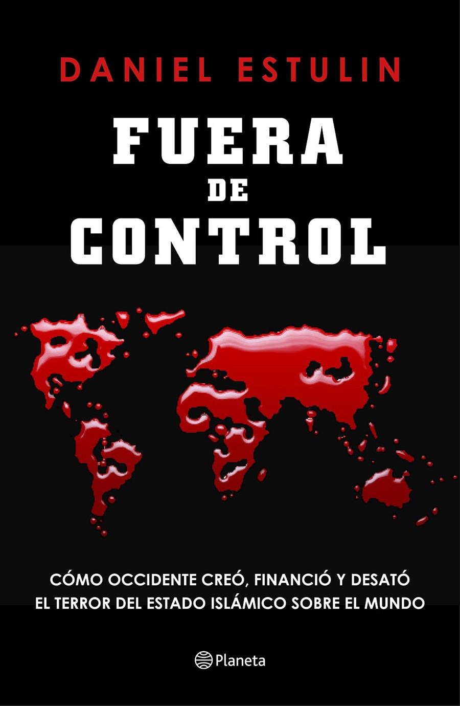 FUERA DE CONTROL | 9788408145851 | DANIEL ESTULIN | Llibreria La Font de Mimir - Llibreria online Barcelona - Comprar llibres català i castellà