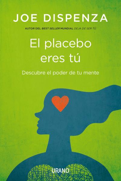 EL PLACEBO ERES TÚ | 9788479538828 | DISPENZA, JOE | Llibreria La Font de Mimir - Llibreria online Barcelona - Comprar llibres català i castellà