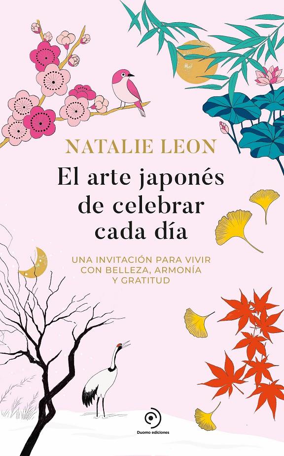 EL ARTE JAPONÉS DE CELEBRAR CADA DÍA | 9788419834942 | LEON, NATALIE | Llibreria La Font de Mimir - Llibreria online Barcelona - Comprar llibres català i castellà