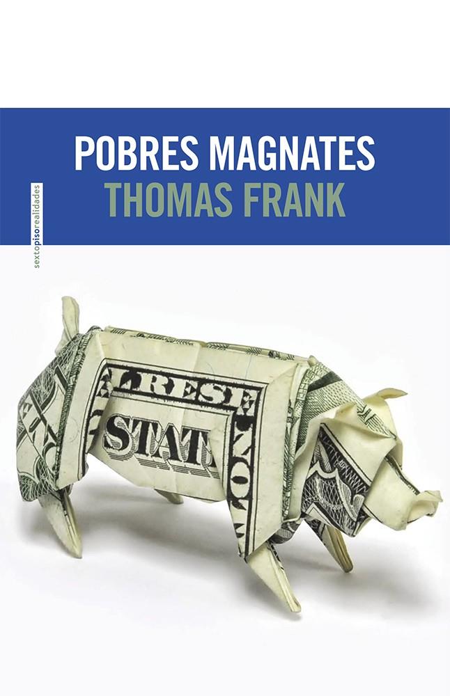 POBRES MAGNATES | 9788415601425 | FRANK, THOMAS | Llibreria La Font de Mimir - Llibreria online Barcelona - Comprar llibres català i castellà