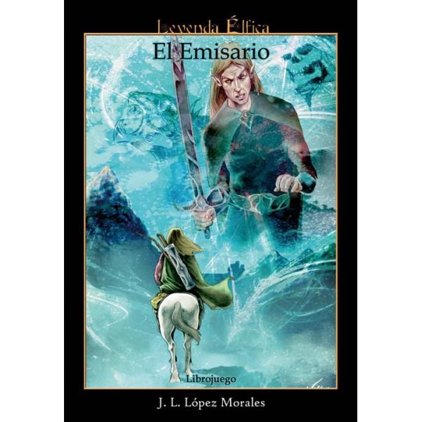 EL EMISARIO - LEYENDA ÉLFICA | 9788493602703 | LÓPEZ MORALES, JOSÉ LUIS | Llibreria La Font de Mimir - Llibreria online Barcelona - Comprar llibres català i castellà