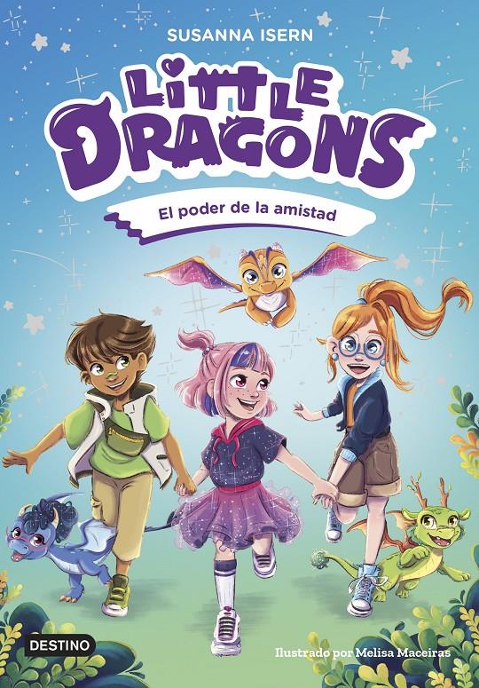 LITTLE DRAGONS 2. EL PODER DE LA AMISTAD | 9788408303824 | ISERN, SUSANNA | Llibreria La Font de Mimir - Llibreria online Barcelona - Comprar llibres català i castellà