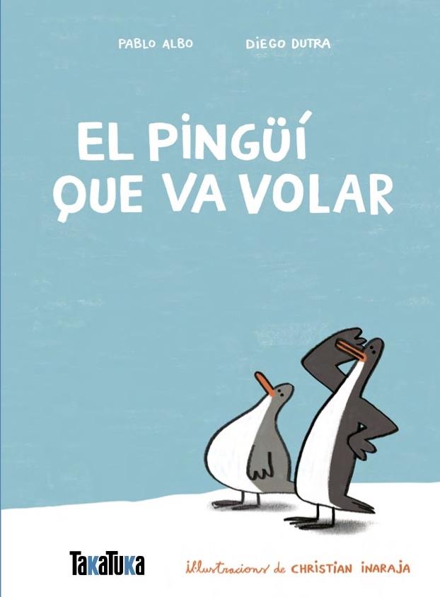 EL PINGÜÍ QUE VA VOLAR | 9791387718077 | ALBO, PABLO/DUTRA DE SOUZA, DIEGO | Llibreria La Font de Mimir - Llibreria online Barcelona - Comprar llibres català i castellà