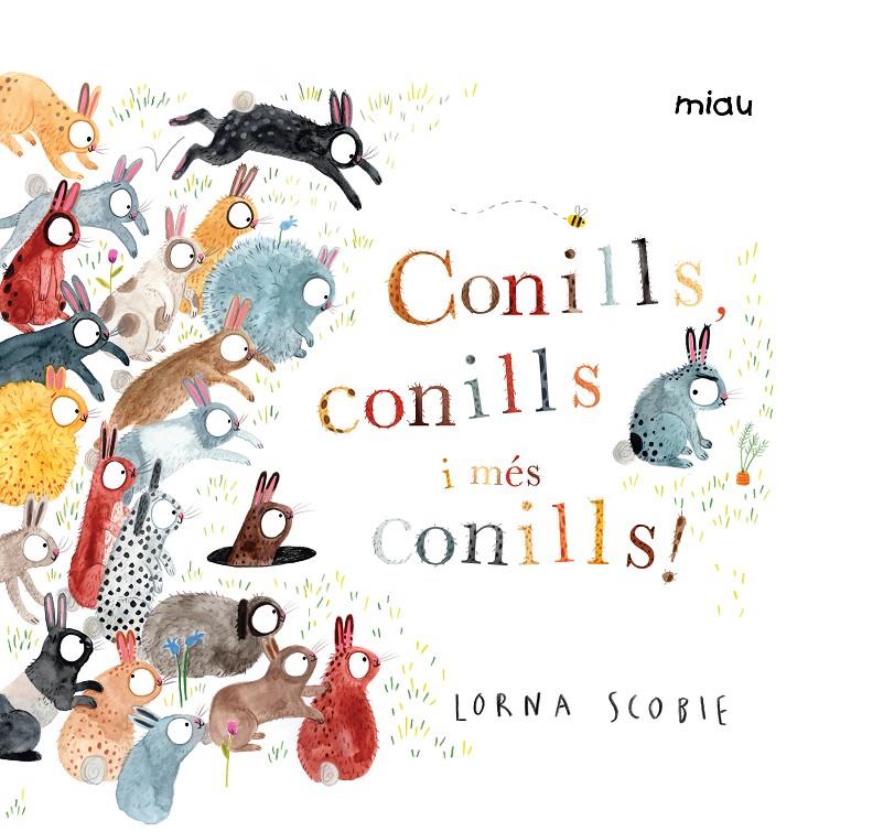 CONILLS, CONILLS I MÉS CONILLS! | 9788416082322 | SCOBIE, LORNA | Llibreria La Font de Mimir - Llibreria online Barcelona - Comprar llibres català i castellà