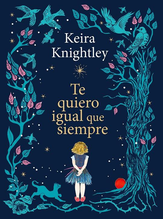 TE QUIERO IGUAL QUE SIEMPRE | 9788410378926 | KNIGHTLEY, KEIRA | Llibreria La Font de Mimir - Llibreria online Barcelona - Comprar llibres català i castellà