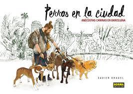 PERROS EN LA CIUDAD | 9788467928969 | XAVIER KRAUELL | Llibreria La Font de Mimir - Llibreria online Barcelona - Comprar llibres català i castellà