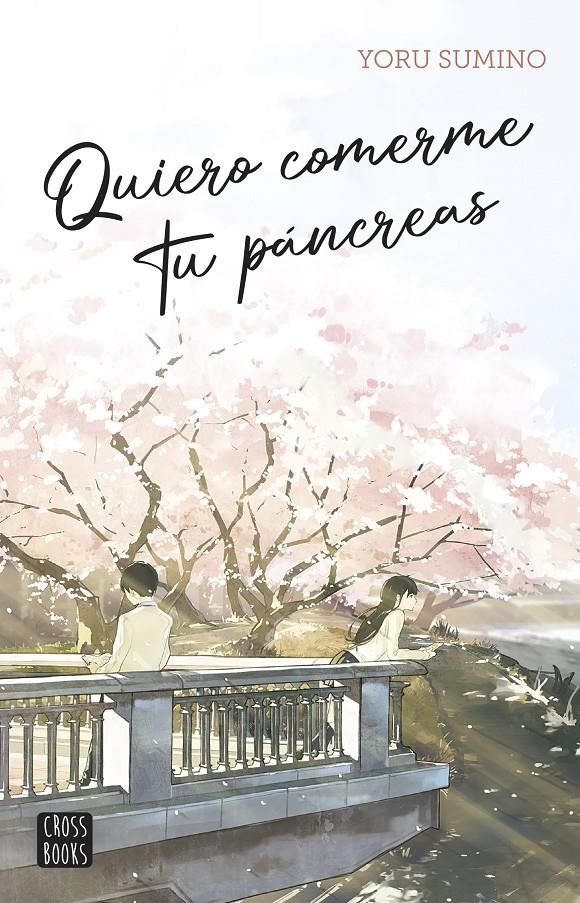 QUIERO COMERME TU PÁNCREAS | 9788408282617 | SUMINO, YORU | Llibreria La Font de Mimir - Llibreria online Barcelona - Comprar llibres català i castellà