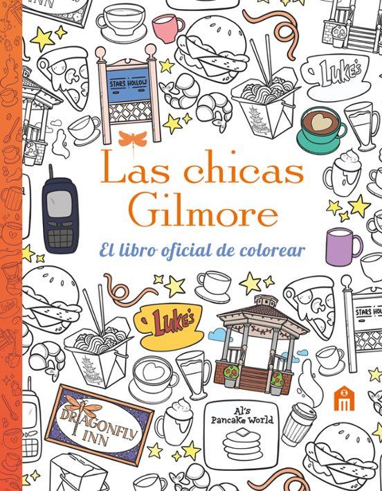 LAS CHICAS GILMORE. EL LIBRO OFICIAL DE COLOREAR | 9791259578587 | AA.VV, AA.VV | Llibreria La Font de Mimir - Llibreria online Barcelona - Comprar llibres català i castellà