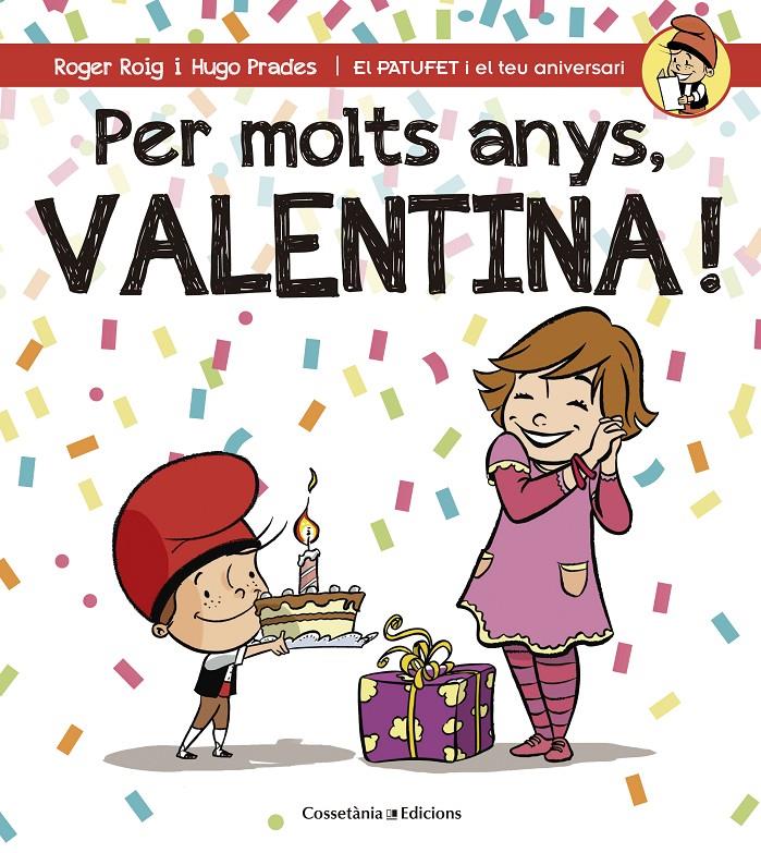 PER MOLTS ANYS, VALENTINA! | 9788490345122 | ROIG CÉSAR, ROGER | Llibreria La Font de Mimir - Llibreria online Barcelona - Comprar llibres català i castellà