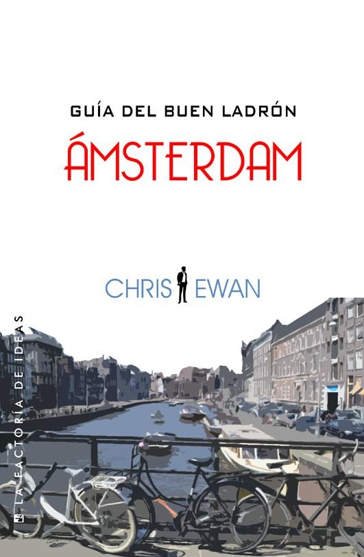 GUIA DEL BUEN LADRON AMSTERDAM | 9788490180518 | CHRIS EWAN | Llibreria La Font de Mimir - Llibreria online Barcelona - Comprar llibres català i castellà